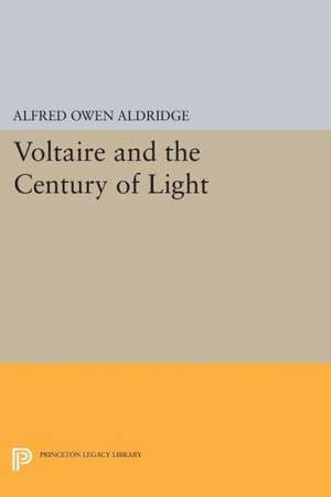 Voltaire and the Century of Light de Alfred Owen Aldridge