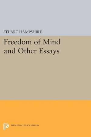 Freedom of Mind and Other Essays de Stuart Hampshire