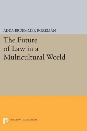 The Future of Law in a Multicultural World de Adda Bruemmer Bozeman