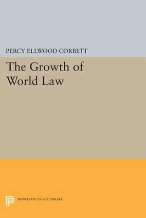 The Growth of World Law de Percy Ellwood Corbett