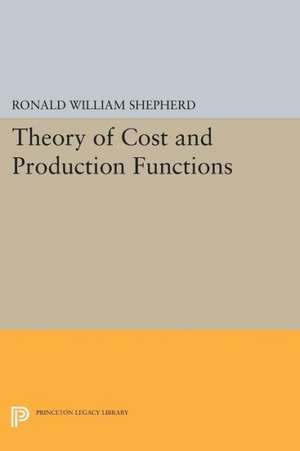 Theory of Cost and Production Functions de Ronald William Shephard