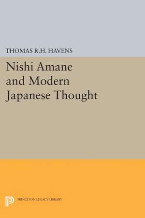 Nishi Amane and Modern Japanese Thought de Thomas R.h. Havens