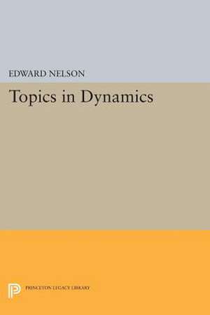 Topics in Dynamics de Edward Nelson