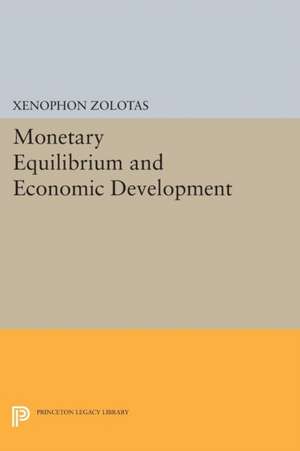 Monetary Equilibrium and Economic Development de Xenophon Euthym Zolotas