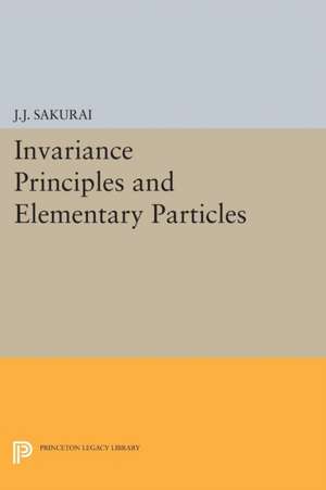 Invariance Principles and Elementary Particles de Jun John Sakurai