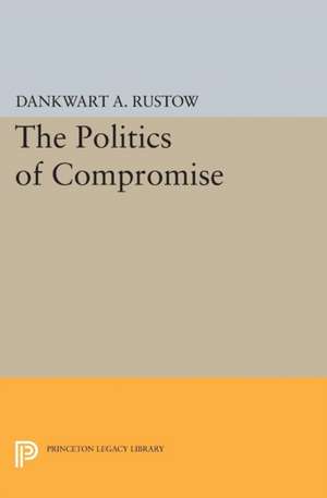 Politics of Compromise de Dankwart A. Rustow