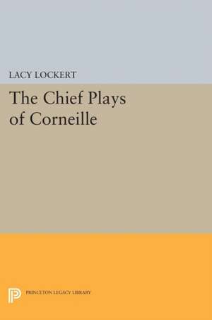 Chief Plays of Corneille de Pierre Corneille