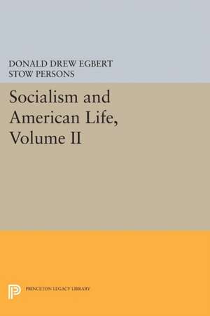 Socialism and American Life, Volume II de Donald Drew Egbert