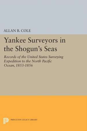 Yankee Surveyors in the Shogun`s Seas de Allan Burnett Cole