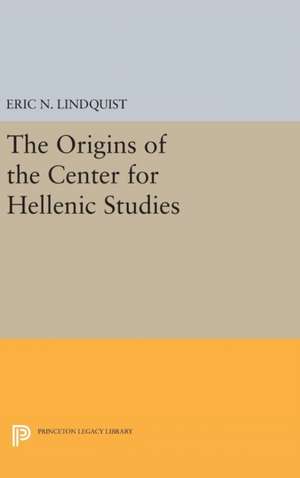 The Origins of the Center for Hellenic Studies de Eric N. Lindquist