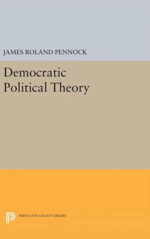 Democratic Political Theory de James Roland Pennock