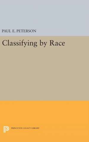 Classifying by Race de Paul E. Peterson