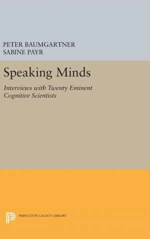 Speaking Minds – Interviews with Twenty Eminent Cognitive Scientists de Peter Baumgartner