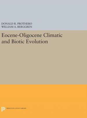 Eocene–Oligocene Climatic and Biotic Evolution de Donald R. Prothero