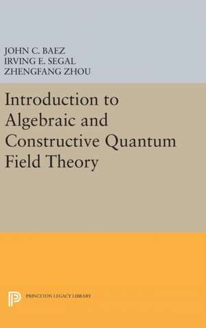 Introduction to Algebraic and Constructive Quantum Field Theory de John C. Baez