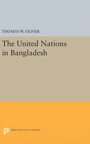 The United Nations in Bangladesh de Thomas W. Oliver