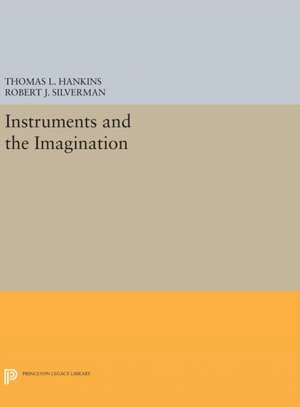 Instruments and the Imagination de Thomas L. Hankins