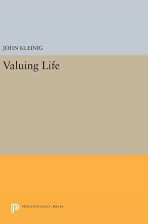 Valuing Life de John Kleinig