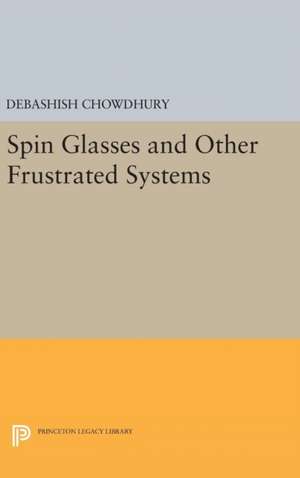 Spin Glasses and Other Frustrated Systems de Debashish Chowdhury