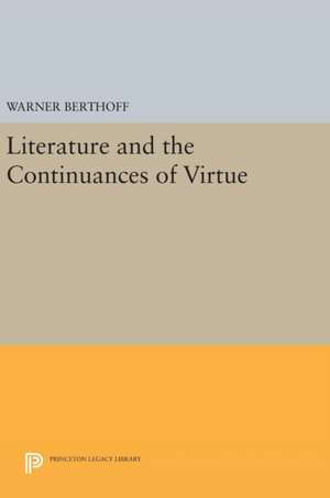 Literature and the Continuances of Virtue de Warner Berthoff