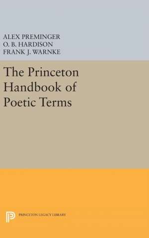 The Princeton Handbook of Poetic Terms de Alex Preminger