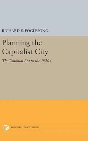 Planning the Capitalist City de Richard E. Foglesong