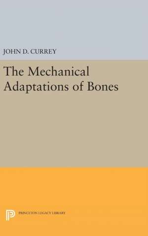 The Mechanical Adaptations of Bones de John D. Currey