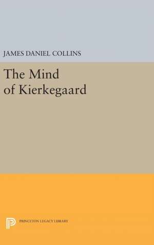 The Mind of Kierkegaard de James Daniel Collins