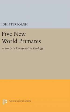 Five New World Primates – A Study in Comparative Ecology de John Terborgh