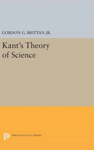 Kant`s Theory of Science de Gordon G. Brittan