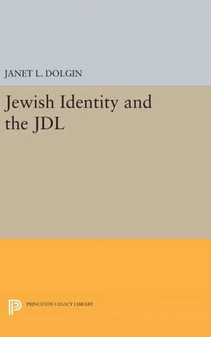 Jewish Identity and the JDL de Janet L. Dolgin