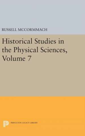 Historical Studies in the Physical Sciences, Volume 7 de Russell Mccormmach