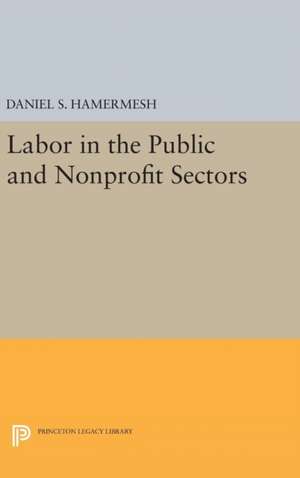 Labor in the Public and Nonprofit Sectors de Daniel S. Hamermesh