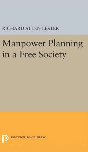 Manpower Planning in a Free Society de Richard Allen Lester