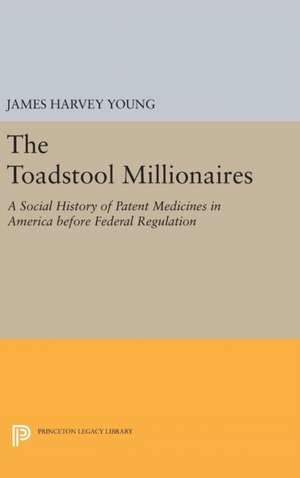 The Toadstool Millionaires de James Harvey Young