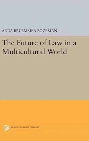 The Future of Law in a Multicultural World de Adda Bruemmer Bozeman