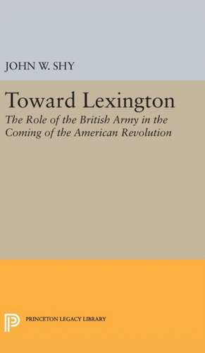 Toward Lexington de John W. Shy