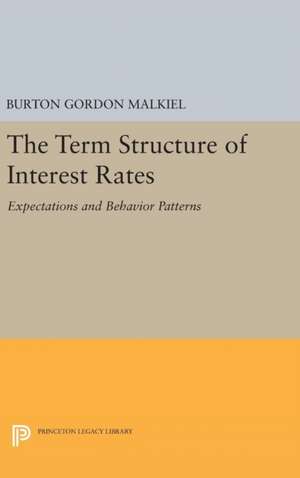 Term Structure of Interest Rates – Expectations and Behavior Patterns de Burton Gordon Malkiel