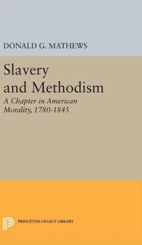 Slavery and Methodism de Donald G. Mathews