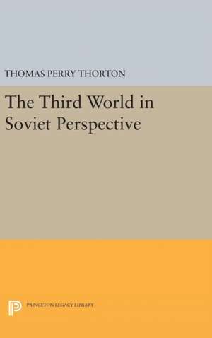 Third World in Soviet Perspective de Thomas Perry Thorton