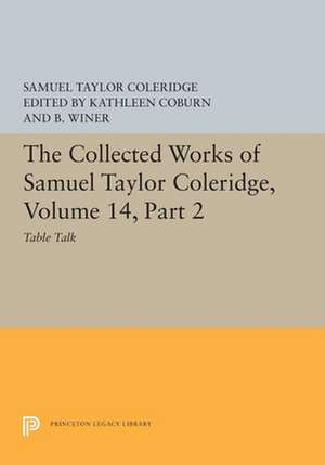 The Collected Works of Samuel Taylor Coleridge, – Table Talk, Part II de Samuel Taylor Coleridge