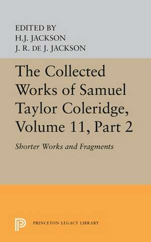 The Collected Works of Samuel Taylor Coleridge, – Shorter Works and Fragments: Volume II de Samuel Taylor Coleridge