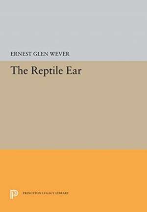 The Reptile Ear de Ernest Glen Wever