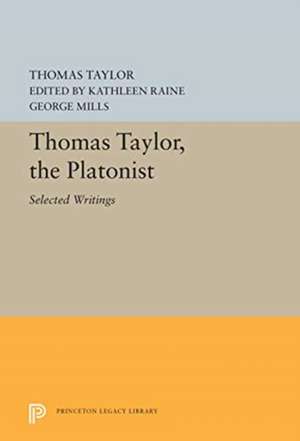 Thomas Taylor, the Platonist – Selected Writings de Thomas Taylor