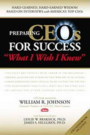 Preparing CEOs for Success: What I Wish I Knew de Leslie W. Braksick