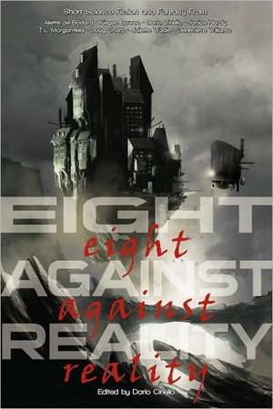 Eight Against Reality de Dario Ciriello