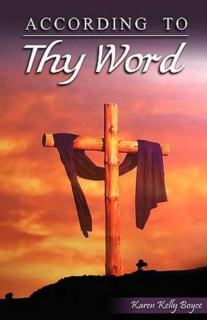 According to Thy Word: After the Funeral de Karen Kelly Boyce