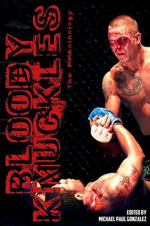 Bloody Knuckles de Michael Paul Gonzalez