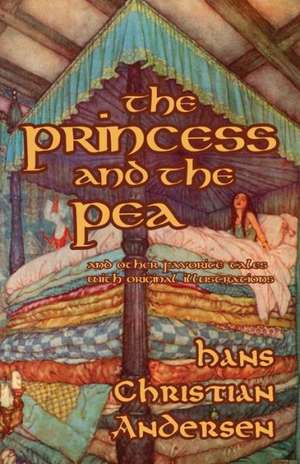 The Princess and the Pea and Other Favorite Tales (with Original Illustrations): Do You Know Him? Vol 2 de Hans Christian Andersen