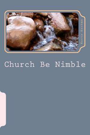 Church Be Nimble de Marty Kuchma